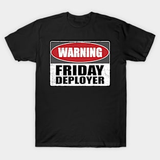 Warning Friday Deployer Developer IT Gift Funny T-Shirt